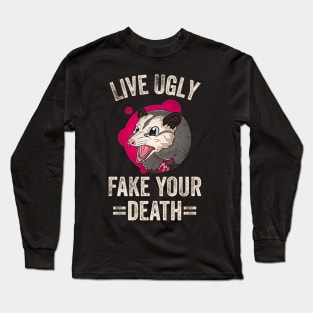 Live Ugly Fake Your Death Long Sleeve T-Shirt